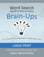 Brain-Ups Large Print Word Search: Games to Keep You Sharp: U.S. Southern States
