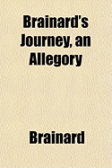 Brainard's Journey, an Allegory - Brainard