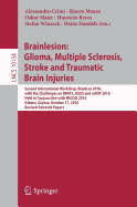 Brainlesion: Glioma, Multiple Sclerosis, Stroke and Traumatic Brain Injuries: Second International Workshop, Brainles 2016, with the Challenges on Brats, Isles and Mtop 2016, Held in Conjunction with Miccai 2016, Athens, Greece, October 17, 2016...