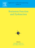 Brainstem Function and Dysfunction - Cruccu, Giorgio (Editor), and Hallett, Mark, Dr., MD (Editor)