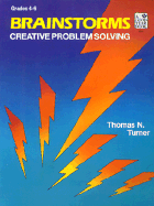 Brainstorms: Creative Problem Solving, Grades 4-6 - Turner, Thomas N