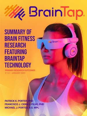 BrainTap(R) Technical Overview - The Power of Light, Sound and Vibration - Porter, Patrick K, and Cidral-Filho, Francisco J, and Porter, Michael J