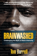 Brainwashed: Challenging the Myth of Black Inferiority