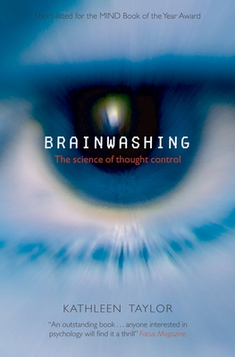 Brainwashing: The Science of Thought Control - Taylor, Kathleen, Otr/L