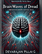 Brainwaves of Dread: A Neuroscientific Horror Story