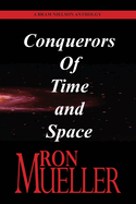 Bram Nielson Anthology: Conquerors of Time and Space