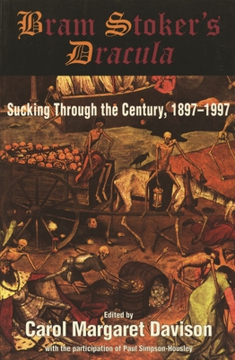 Bram Stoker's Dracula: Sucking Through the Century, 1897-1997 - Davison, Carol Margaret (Editor), and Simpson-Housley, Paul (Consultant editor)