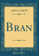 Bran (Classic Reprint)