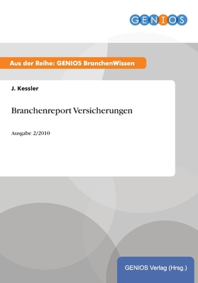 Branchenreport Versicherungen: Ausgabe 2/2010 - Kessler, J