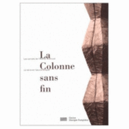 Brancusi: La Colonne sans Fin/Les Carnets de l'Atelier Brancusi - Geist, Sidney, and Tabart, Marielle