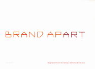 Brand Apart: Insights on the Art of Creating a Distinctive Brand Voice