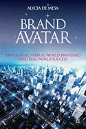 Brand Avatar: Translating Virtual World Branding Into Real World Success