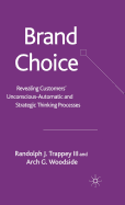Brand Choice: Revealing Customers' Unconscious-Automatic and Strategic Thinking Processes