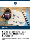 Brand Genericide - Das ultimative Marketing-Paradoxon