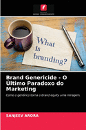 Brand Genericide - O ?ltimo Paradoxo do Marketing