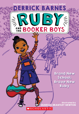 Brand New School, Brave New Ruby (Ruby and the Booker Boys #1): Volume 1 - Barnes, Derrick D, and Newton, Vanessa Brantley (Illustrator)