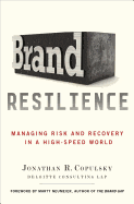 Brand Resilience: Managing Risk and Recovery in a High-Speed World