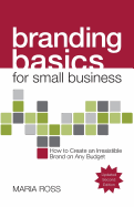 Branding Basics for Small Business - Ross, Maria