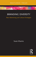 Branding Diversity: New Advertising and Cultural Strategies