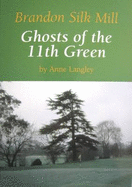 Brandon Silkmill: Ghosts of the 11th Green - Langley, Anne