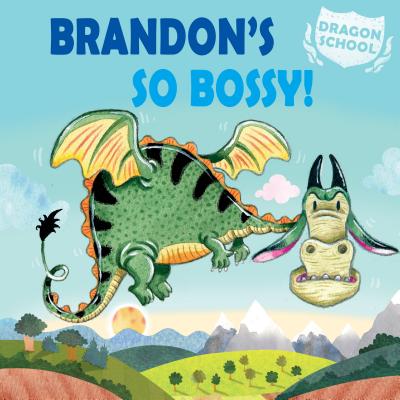 Brandon's So Bossy! - Heneghan, Judith
