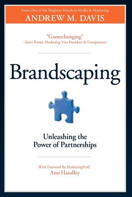 Brandscaping: Unleashing the Power of Partnerships - Davis, Andrew M.