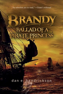 Brandy, Ballad of a Pirate Princess - Hendrickson, Dan E