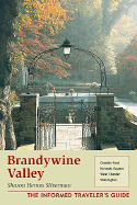 Brandywine Valley: The Informed Traveler's Guide
