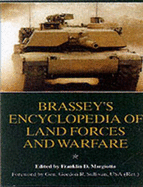 Brassey's Encyclopedia of Land Forces and Warfare - Margiotta, Franklin D (Editor), and Sullivan, Gordon R, Gen. (Foreword by)