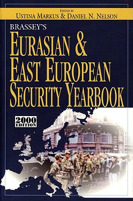 Brassey's Eurasian and East European Security Yearbook: 2000 Edition - Markus, Ustina, and Nelson, Daniel N