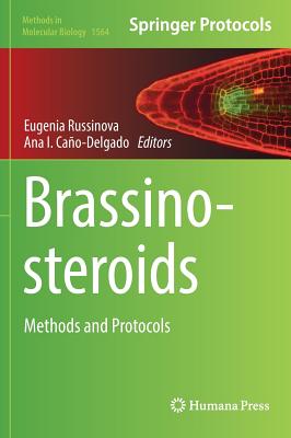 Brassinosteroids: Methods and Protocols - Russinova, Eugenia (Editor), and Cao-Delgado, Ana I (Editor)