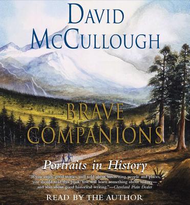 Brave Companions: Portraits in History - McCullough, David (Read by)
