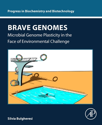 Brave Genomes: Microbial Genome Plasticity in the Face of Environmental Challenge - Bulgheresi, Silvia