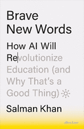 Brave New Words: How AI Will Revolutionize Education (and Why That's a Good Thing)