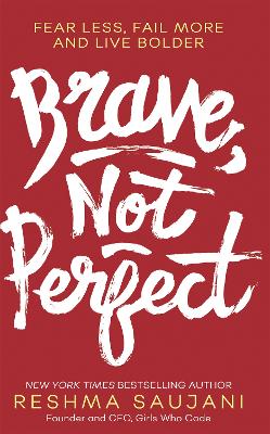 Brave, Not Perfect - Saujani, Reshma