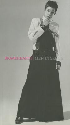 Bravehearts: Men in Skirts - Bolton, Andrew