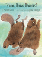 Bravo, Brave Beavers! - Kuiper, Nannie