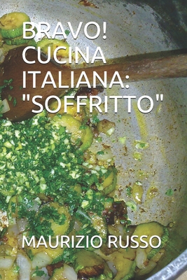 Bravo! Cucina Italiana: "Soffritto" - Cruise, Roy, and Russo, Maurizio