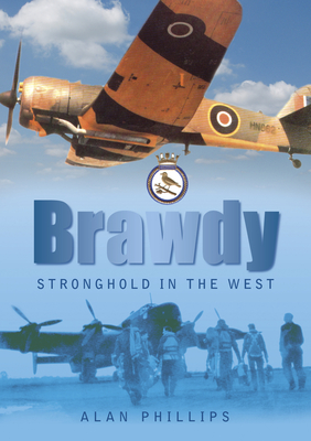 Brawdy: Stronghold in the West - Phillips, Alan