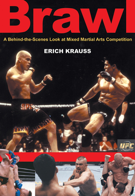 Brawl: A Behind-The-Scenes Look at Mixed Martial Arts Competition - Krauss, Erich, and Aita, Bret, and Shamrock, Bob (Introduction by)