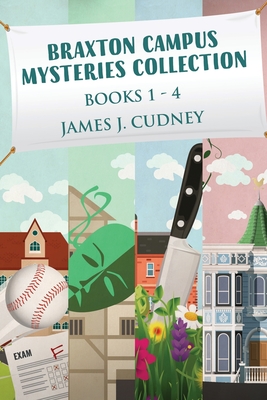 Braxton Campus Mysteries Collection - Books 1-4 - Cudney, James J