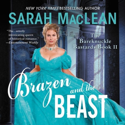 Brazen and the Beast: The Bareknuckle Bastards Book II - MacLean, Sarah, and Eyre (Read by)