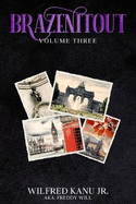 Brazenitout: Volume 3