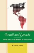 Brazil and Canada: Economic, Political, and Migratory Ties, 1820s to 1970s