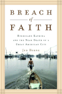 Breach of Faith: Hurricane Katrina and the Near Death of a Great American City