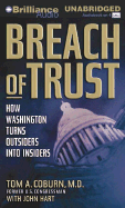 Breach of Trust: How Washington Turns Outsiders Into Insiders - Coburn, Tom A, Sen., M.D., and Fredricks, Richard (Read by), and Hart, John