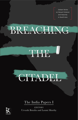 Breaching the Citadel - The India Papers - Butalia, Urvashi