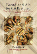 Bread and Ale for the Brethren: The Provisioning of Norwich Cathedral Priory, 1260-1536 - Slavin, Philip