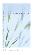 Bread of Life: Lenten Reflections for Individuals and Groups