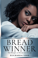 Breadwinner: The Weight of Blood and Bread